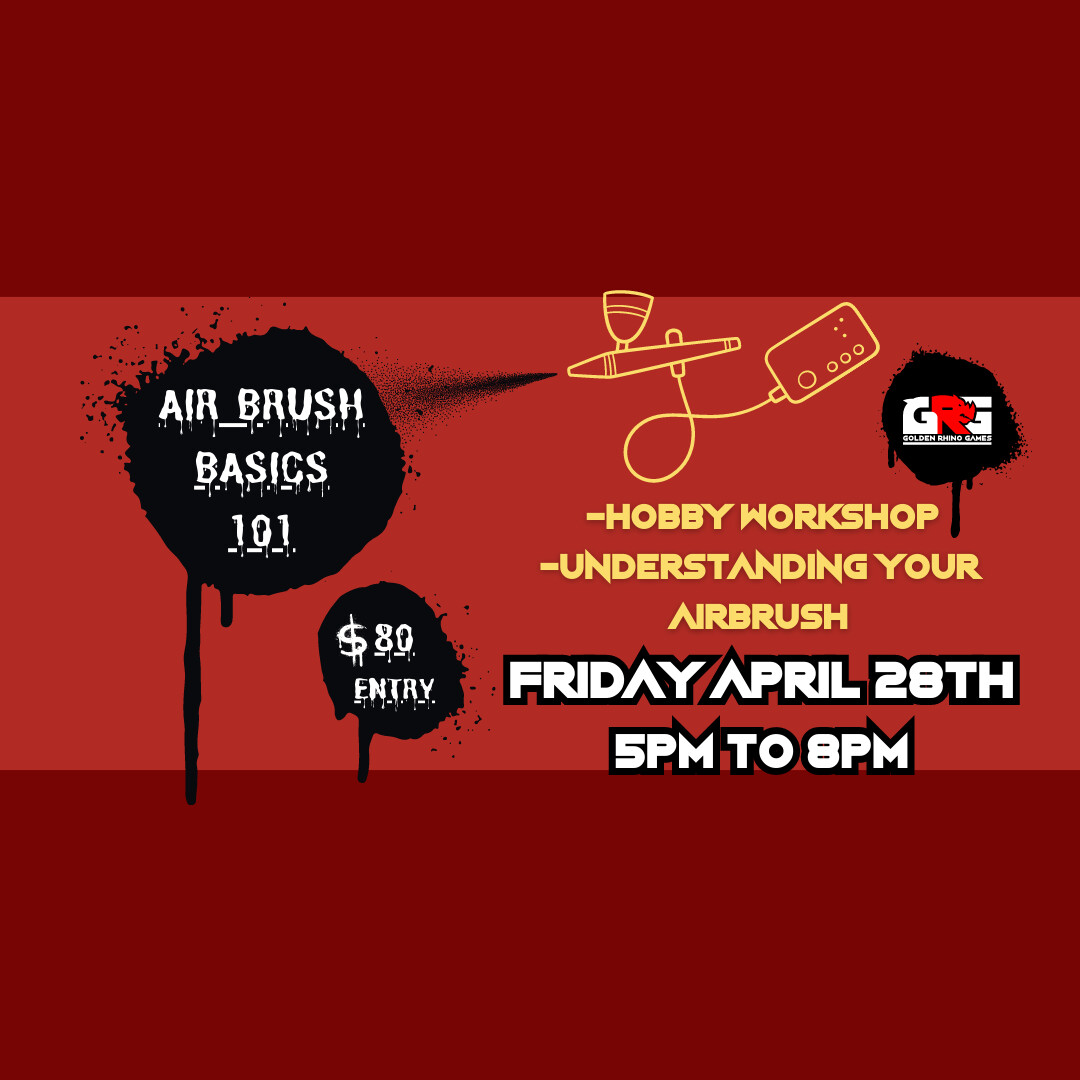 HOBBY WORKSHOP: Airbrush Basics 101 (4/28)