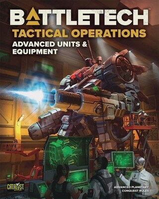 BATTLETECH: Tactical Operations Advanced Units & Equipment