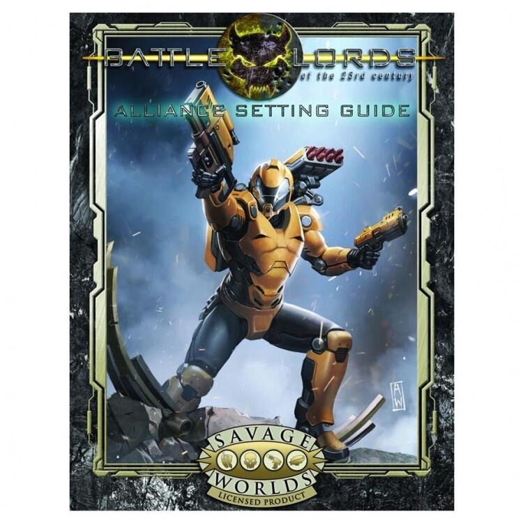Battlelords Savage Worlds: Alliance Setting Guide