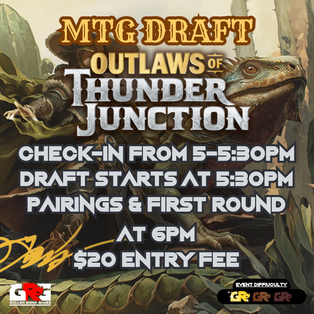 05/06 Magic: The Gathering DRAFT Event! - Outlaws at Thunder Junction