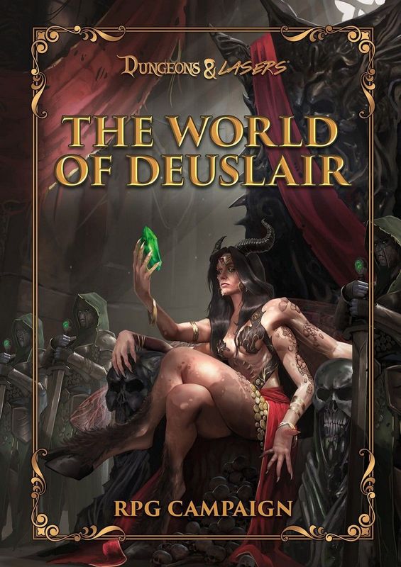 The World of Deuslair: RPG Campaign Book - Dungeons &amp; Lasers