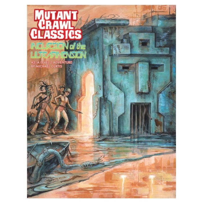 Mutant Crawl Classics: #3 Incursion of the Ultradimension