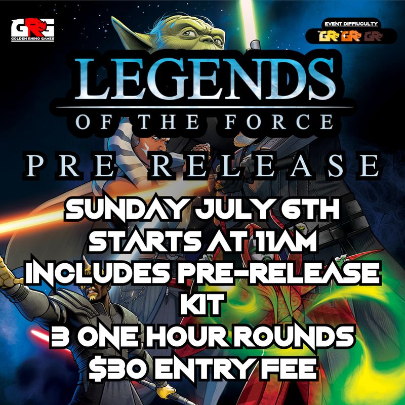 07/06 Star Wars: Unlimited -  Legends of the Force: Prerelease