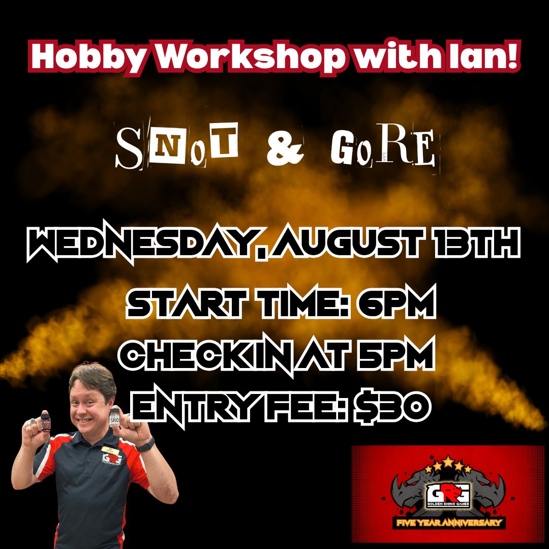08/13 Hobby Workshop with Ian: Snot &amp; Gore