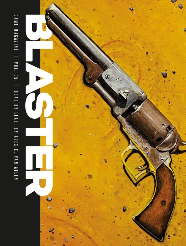 Blaster: Vol. 5 - Dead by Lead (Core Miniature Game Rules)