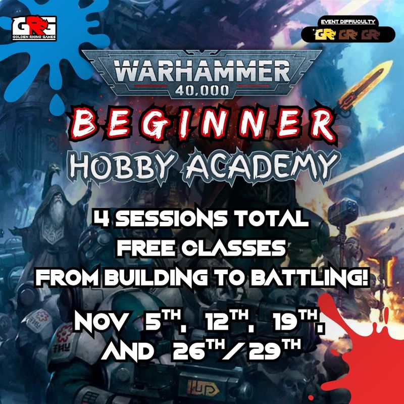 Warhammer 40,000 Hobby Academy – Fall 2025 NOV 5TH - NOV 29TH