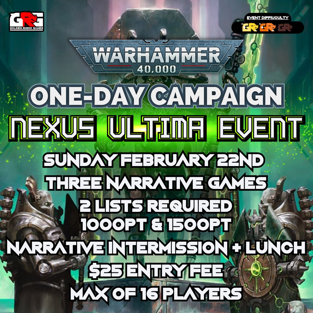 02/22 Warhammer 40K One Day Campaign:  NEXUS ULTIMA