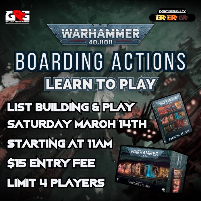 03/14 Learn to Play Boarding Actions - Warhammer 40,000!