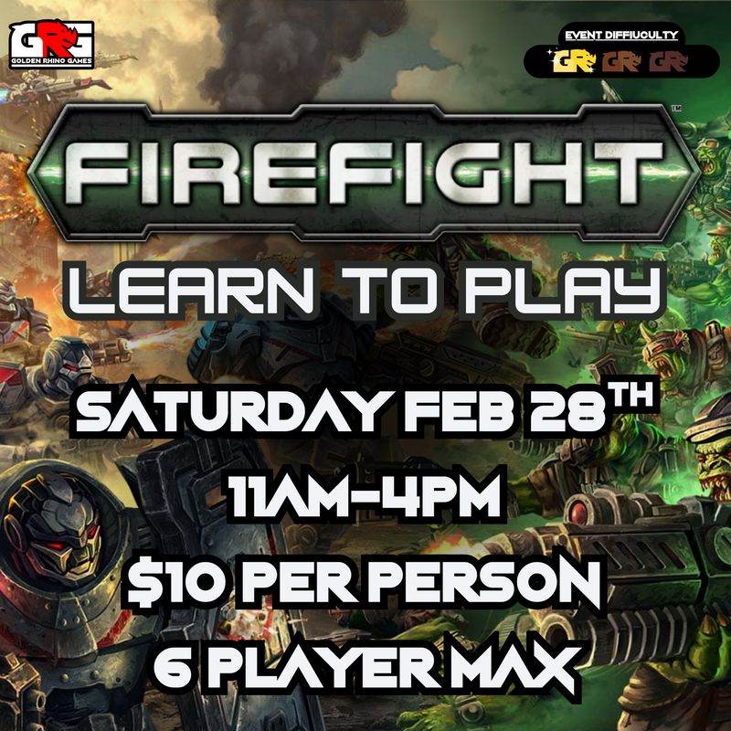 02/28 Firefight - Learn to Play!