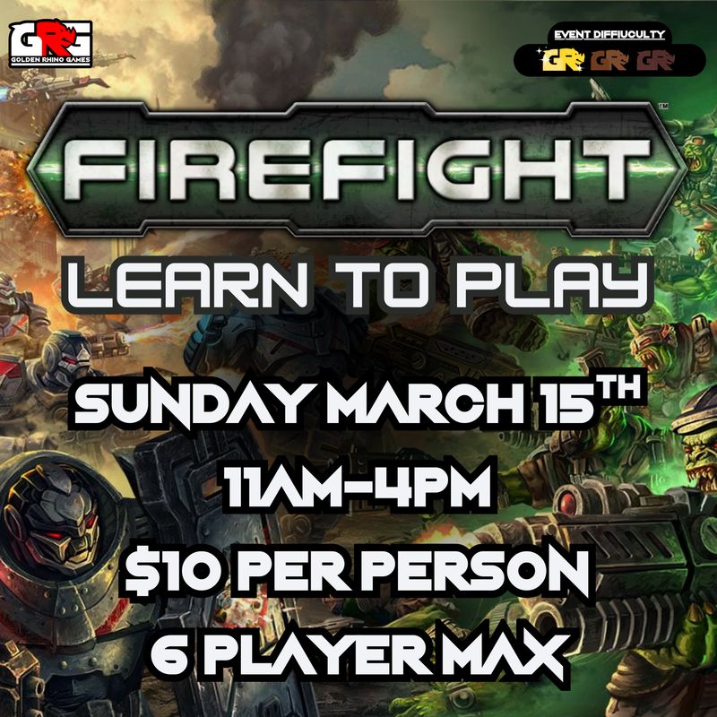 03/15 Firefight - Learn to Play!