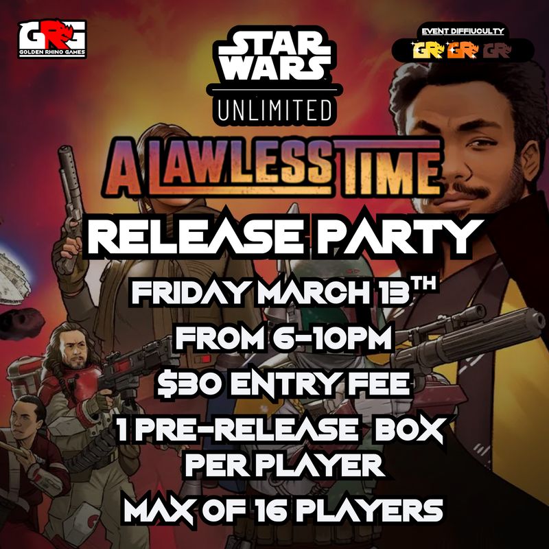 03/13 Star Wars Unlimited - Lawless Time Release Party