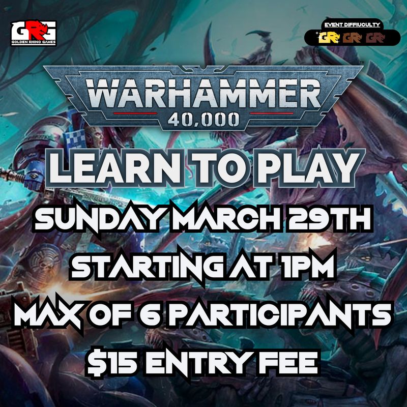 03/29 - Learn to Play War Hammer 40,000!