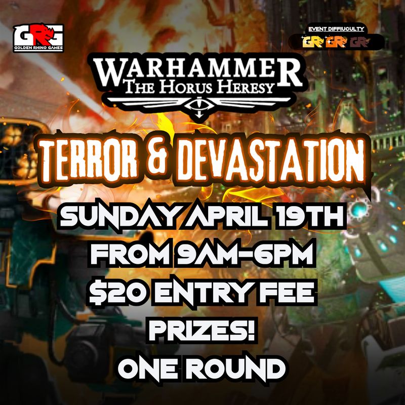 04/19 Warhammer 30k: Terror &amp; Devastation!