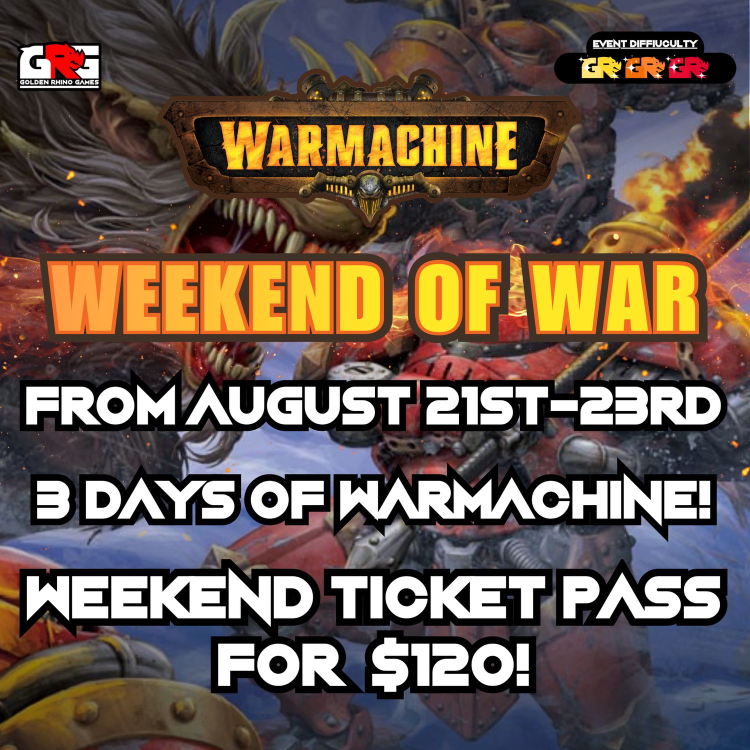 08/21-08/23 Warmachine - Weekend of War!