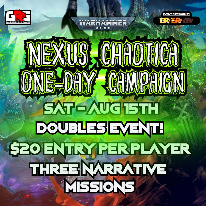 08/15 Warhammer 40,000: Nexus Chaotica – Narrative Doubles Event!