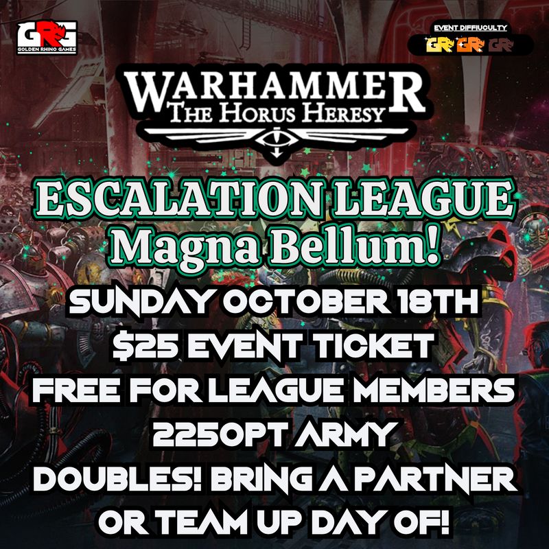 10/18 Horus Heresy: Beginner's Escalation League: "Magna Bellum"