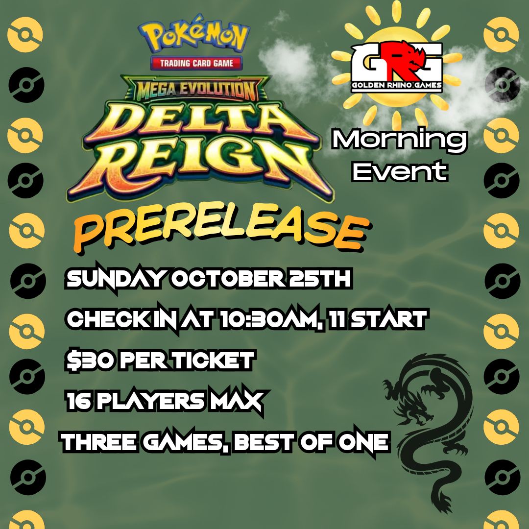 10/25 Pokemon Delta Reign Prerelease, Session Time: Morning