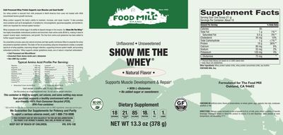 The Food Mill , Show Me The Whey Powder - Natural Flavor The Food Mill , Show Me The Whey Powder - Natural Flavor