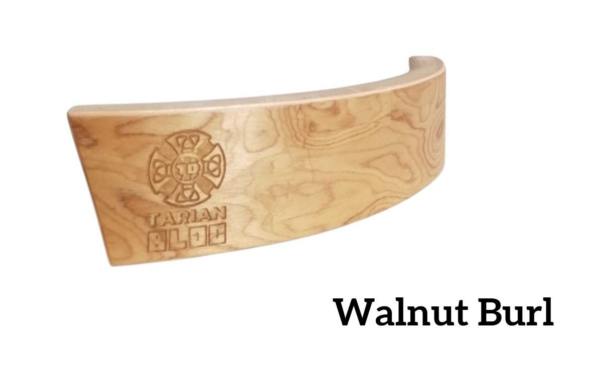 Tarian BLOC Walnut Burl (Discontinued)