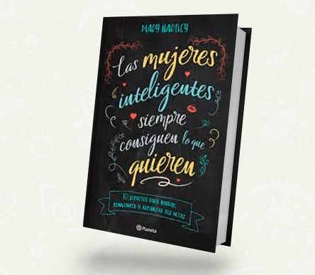 Las mujeres inteligentes siempre consiguen lo que quieren