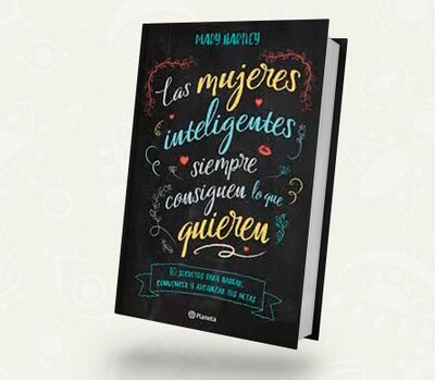 Las mujeres inteligentes siempre consiguen lo que quieren Las mujeres inteligentes siempre consiguen lo que quieren