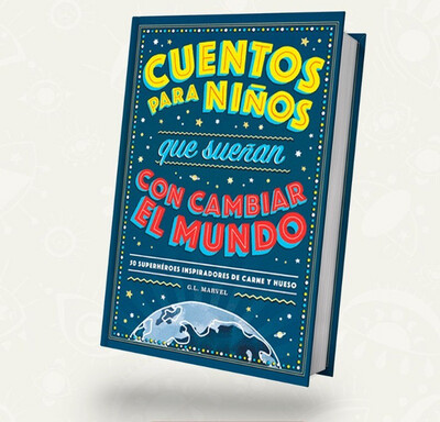 Cuentos para niños que sueñan con cambiar el mundo - G. L. Marvel