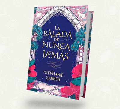 La balada de nunca jamás  / Stephanie Garber