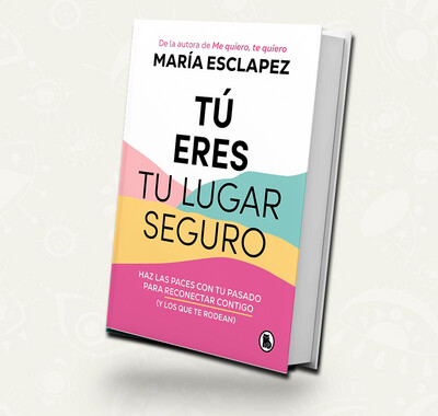 Tu eres tu lugar seguro - María Esclapez