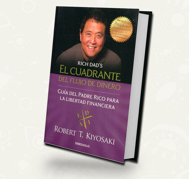 El cuadrante del flujo de dinero | Robert T. Kiyosaki El cuadrante del flujo de dinero | Robert T. Kiyosaki