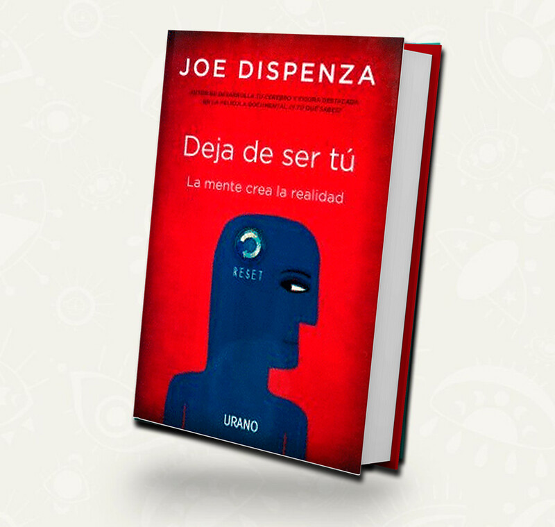 Deja de ser tu / Joe Dispenza Deja de ser tu / Joe Dispenza