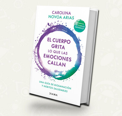 El cuerpo grita lo que las emociones callan | Carolina Novoa