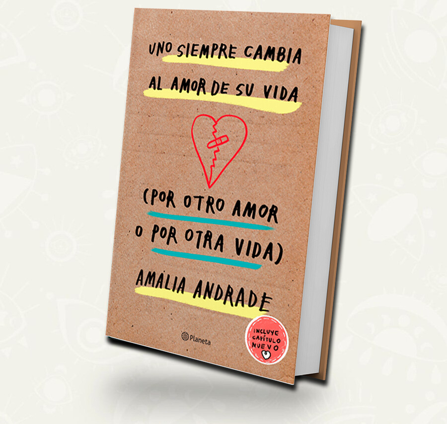 Uno siempre cambia al amor de su vida por otro amor o por otra vida | Amalia Andrade