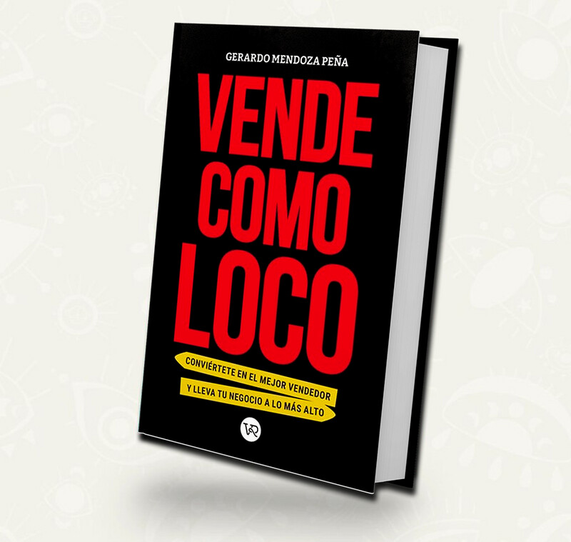 Vende como loco | Gerardo Mendoza Peña
