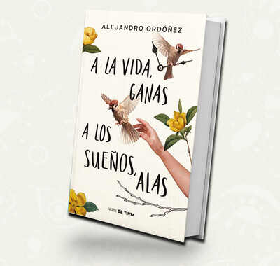 A la vida ganas  a los sueños alas | Alejandro Ordoñez Perales