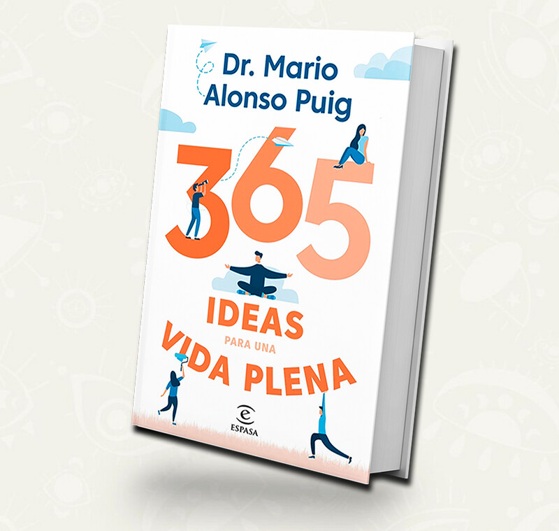 365 ideas para una vida plena | Mario Alonso Puig 365 ideas para una vida plena | Mario Alonso Puig