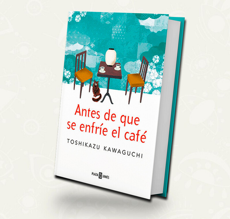 Antes de que se enfrie el cafe | Toshikazu Kawaguchi