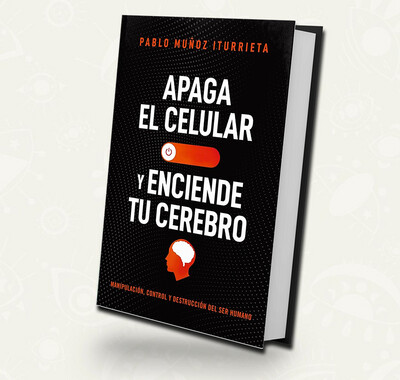 Apaga el celular y enciende tu cerebro | Pablo Muñoz Iturrieta | Outlet