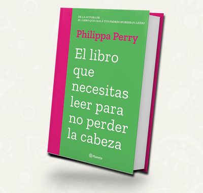 El libro que necesitas leer para no perder la cabeza | Philippa Perry