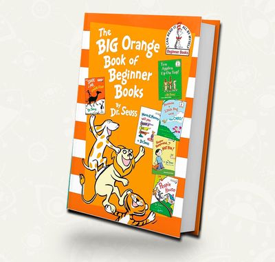 The Big Orange Book of Beginner Books/ Dr. Seuss The Big Orange Book of Beginner Books/ Dr. Seuss