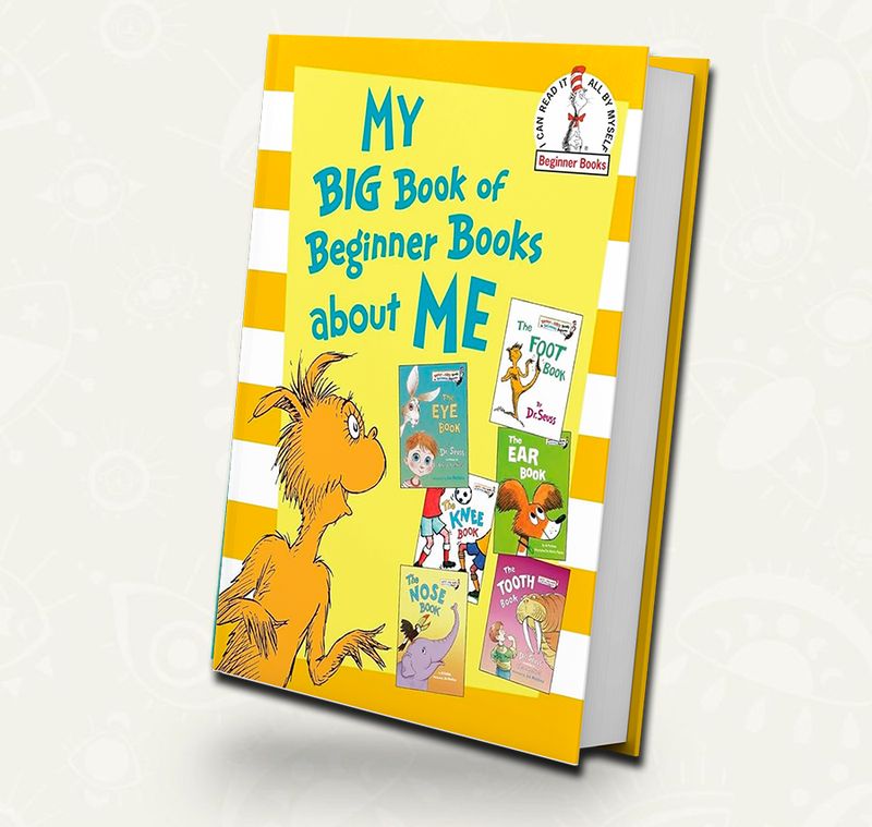 The Big Book of Beginner Books About Me/ Dr. Seuss The Big Book of Beginner Books About Me/ Dr. Seuss