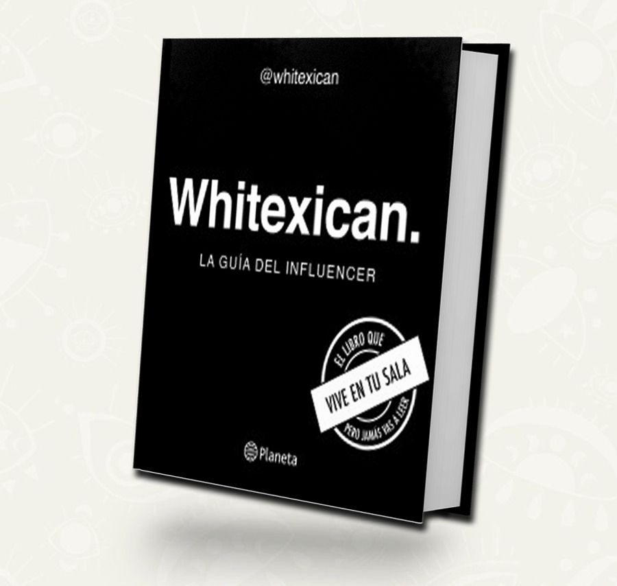 Whitexican | El libro del influencer | Outlet