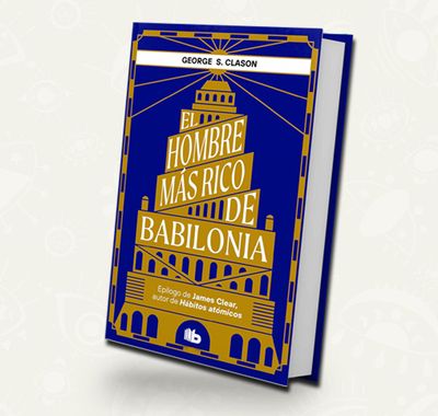 El hombre mas rico de babilonia - George Samuel Clason | Debolsillo