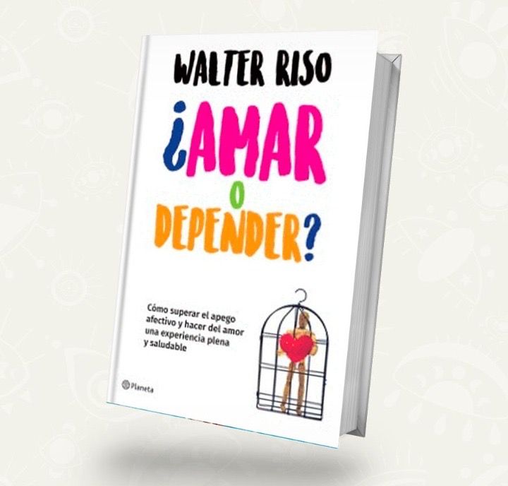 Amar o depender | Walter Riso