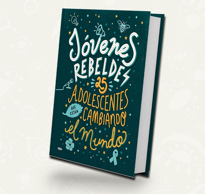 Jovenes rebeldes. 25 adolescentes que están cambiando el mundo | defectuoso