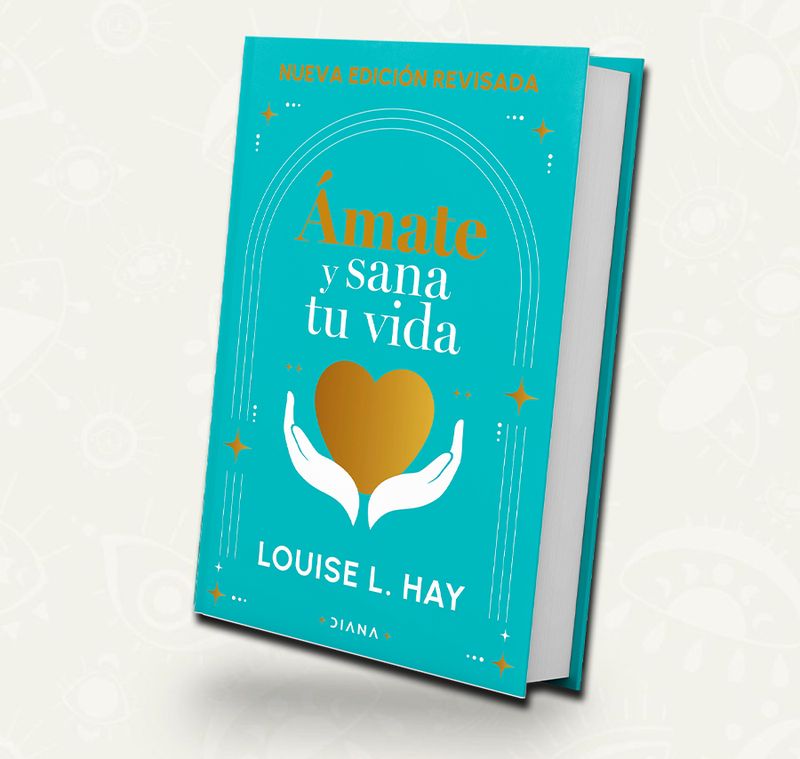 Amate y sana tu vida | Louise Hay