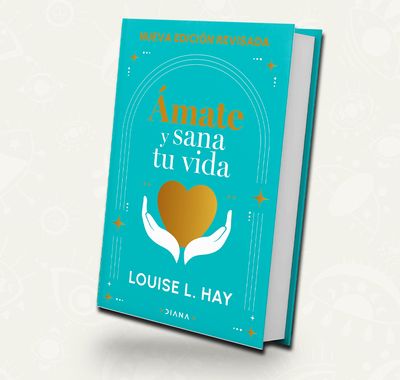Amate y sana tu vida | Louise Hay