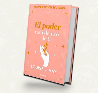 El poder esta dentro de ti / Louise Hay