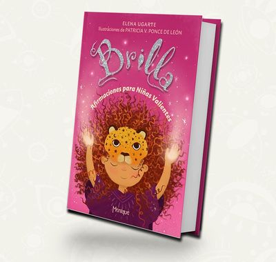 Brilla. Afirmaciones para Niñas Valientes |  Elena Ugarte
