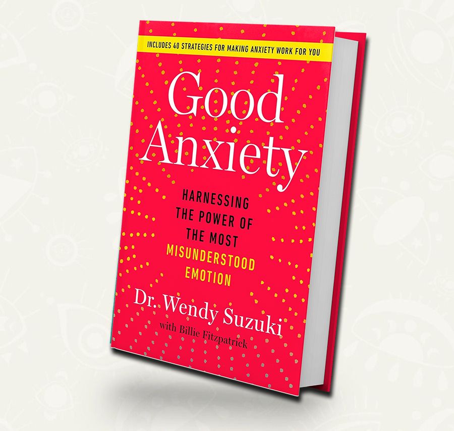 Good Anxiety: Harnessing the Power of the Most Misunderstood Emotion | Outlet