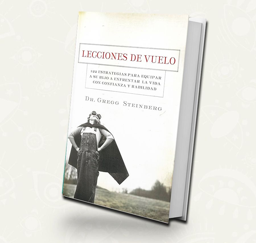 Lecciones de vuelo: 122 Estrategias para equipar a tu hijo para remontarse en la vida con habilidad y seguridad | Outlet